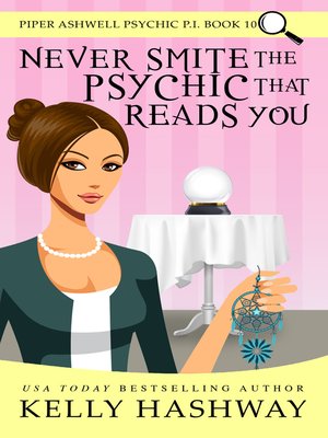 cover image of Never Smite the Psychic That Reads You (Piper Ashwell Psychic P.I. Book 10)